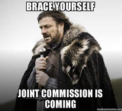 a Game of Thrones meme that reads: Brace yourself, the Joint Commission is coming